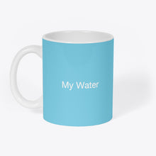 Charger l&#39;image dans la galerie, Mug Original &quot;My Water&quot;