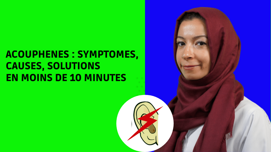 ACOUPHENES : Tout savoir en 10 minutes !