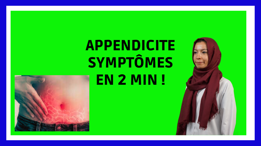Appendicite : Définition, Symptômes, Localisation, Opération