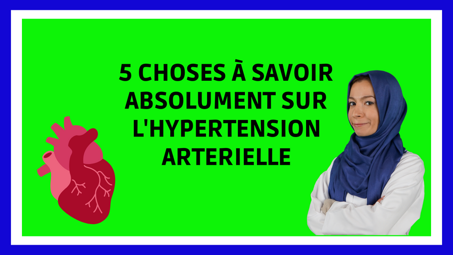Hypertension Artérielle : 5 choses à savoir !