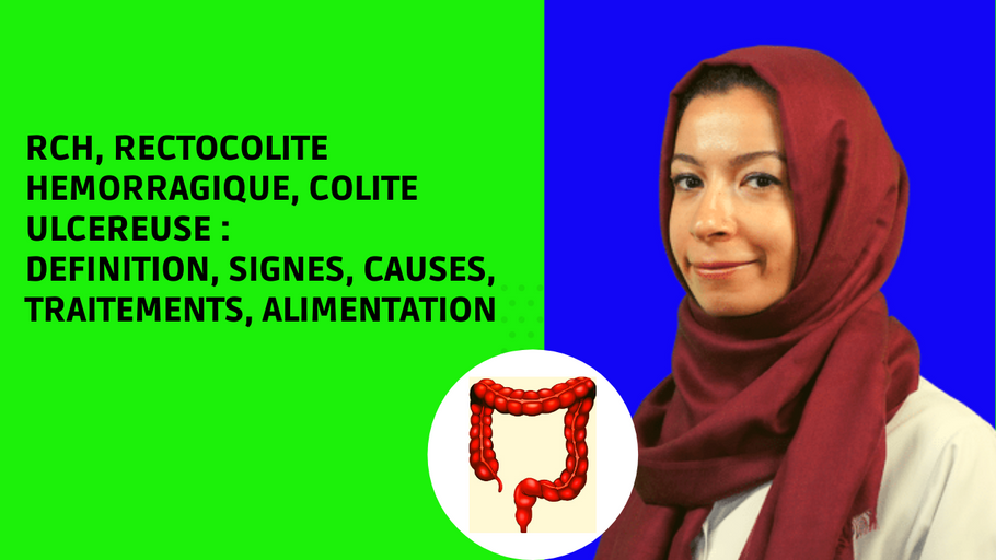 RCH, rectocolite hémorragique, colite ulcéreuse : definition, signes, traitements, alimentation