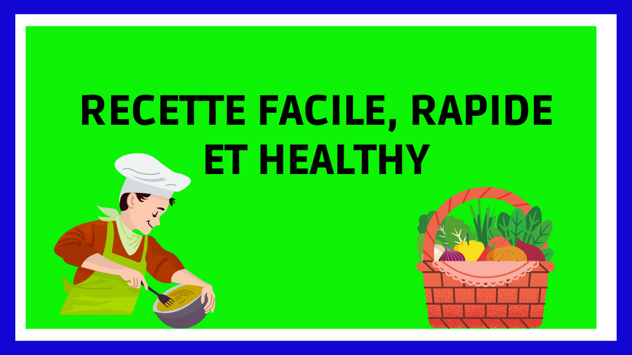 Recette facile et rapide