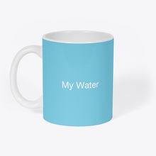Load image into Gallery viewer, Mug Original &quot;My Water&quot;