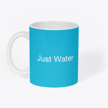 Load image into Gallery viewer, Mug Original &quot;Just Water&quot;