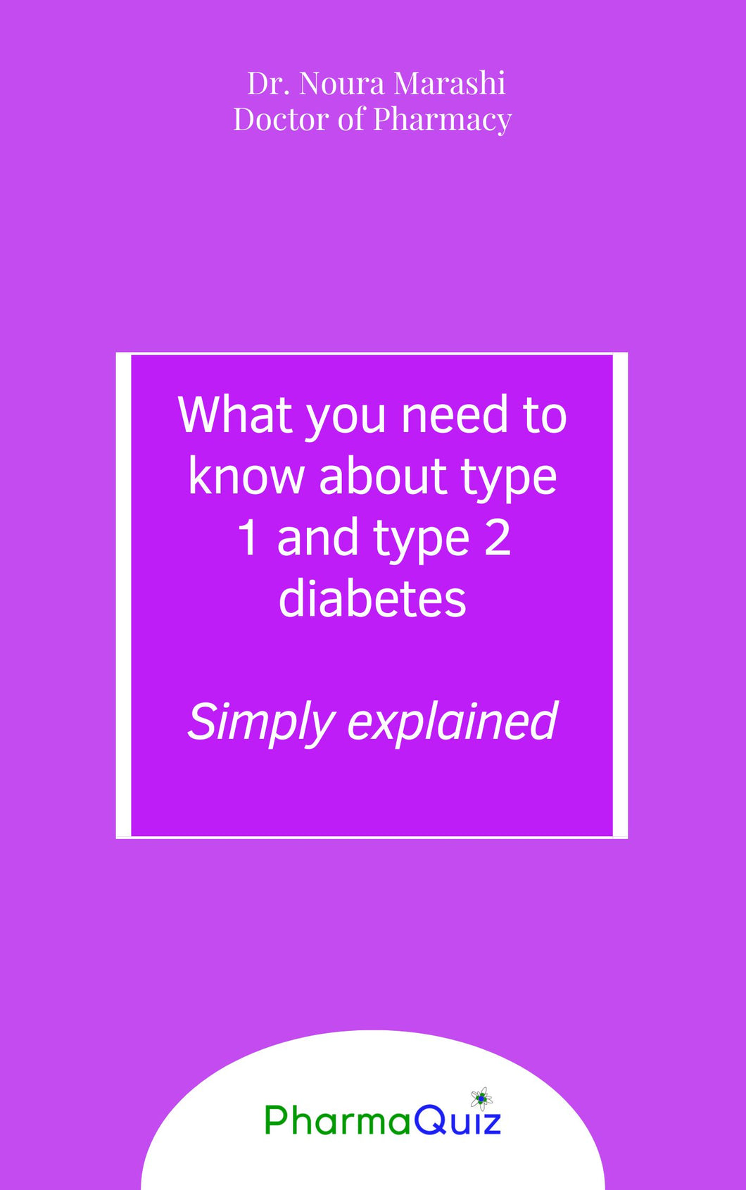 What you need to know about type 1 and 2 diabetes, simply explained, Pharmaquiz, Dr Noura Marashi