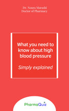Load image into Gallery viewer, What you need to know about high blood pressure, simply explained, Pharmaquiz, Dr Noura Marashi